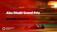 Grand Prix Greats – Abu Dhabi GP greatest moments