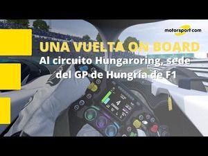 Así es una vuelta virtual al Hungaroring, sede del GP de Hungría